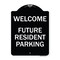 Signmission Reserved Parking Welcome Future Resident Parking Heavy-Gauge Aluminum Sign, 24" x 18", BW-1824-23012 A-DES-BW-1824-23012 - alternate 1
